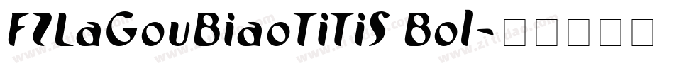 FZLaGouBiaoTiTiS Bol字体转换